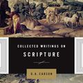 Cover Art for 9781433525650, Collected Writings on Scripture by D. A. Carson