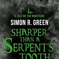 Cover Art for B00JIV9NEG, Sharper than a Serpent's Tooth: Nightside Book 6 by Simon Green