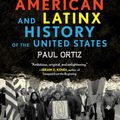 Cover Art for 9780807013106, An African American and Latinx History of the United States by Paul Ortiz