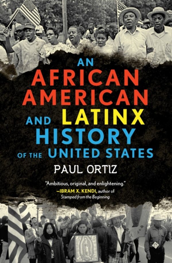 Cover Art for 9780807013106, An African American and Latinx History of the United States by Paul Ortiz