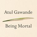 Cover Art for 9780385677011, Being Mortal by Atul Gawande