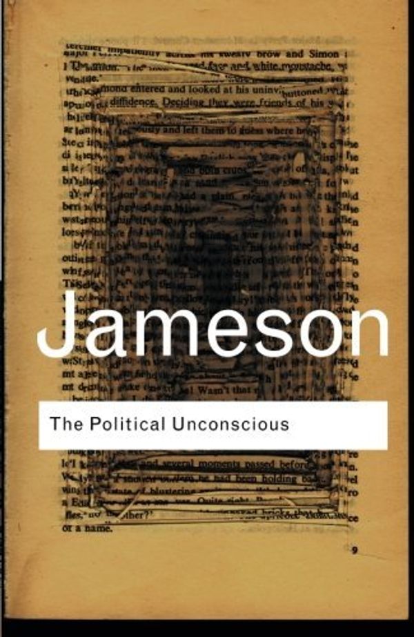Cover Art for B008AUH25I, [The Political Unconscious: Narrative as a Socially Symbolic Act (Routledge Classics)] [By: Jameson, Fredric] [June, 2002] by Fredric Jameson