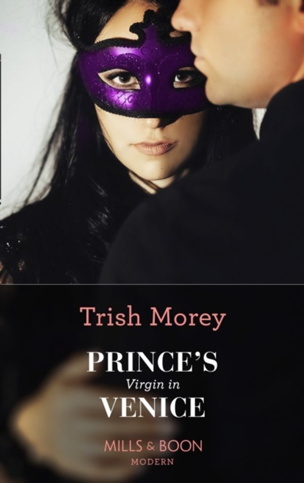 Cover Art for 9780263270853, Prince's Virgin In Venice (Passion in Paradise, Book 4) by Trish Morey