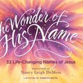 Cover Art for 9780802492104, The Wonder of His Name by Nancy DeMoss Wolgemuth