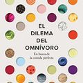 Cover Art for 9788499927039, El Dilema del Omnivoro / The Omnivore's Dilemma: A Natural History of Four Meals: En Busca de La Comida Perfecta by Michael Pollan