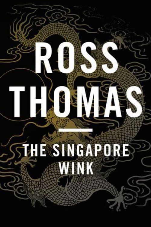Cover Art for 9781453234778, The Singapore Wink by Ross Thomas