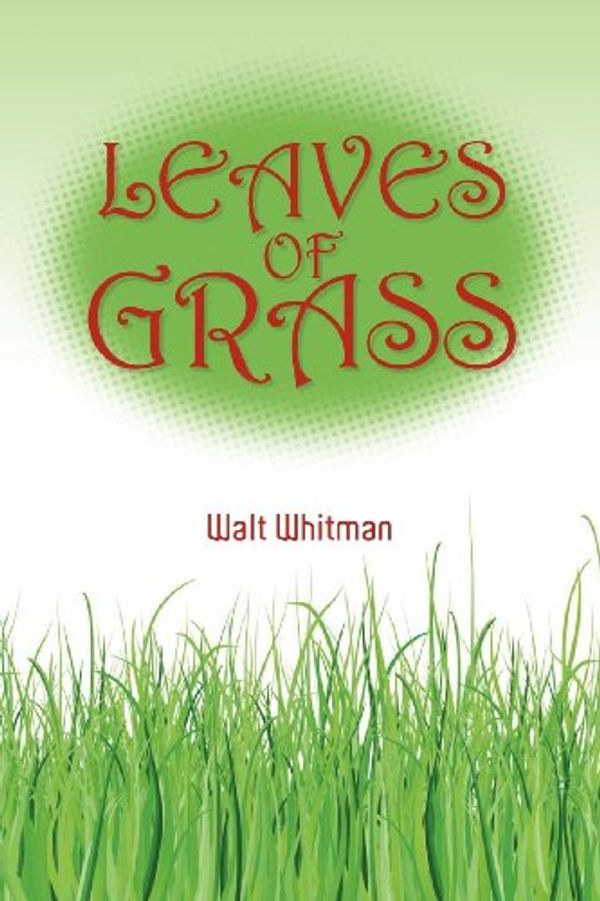 Cover Art for 9781613821893, Walt Whitman's Leaves of Grass by Walt Whitman