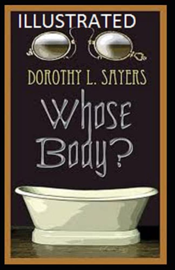 Cover Art for 9798536021514, Whose Body? Illustrated by Dorothy L. Sayers