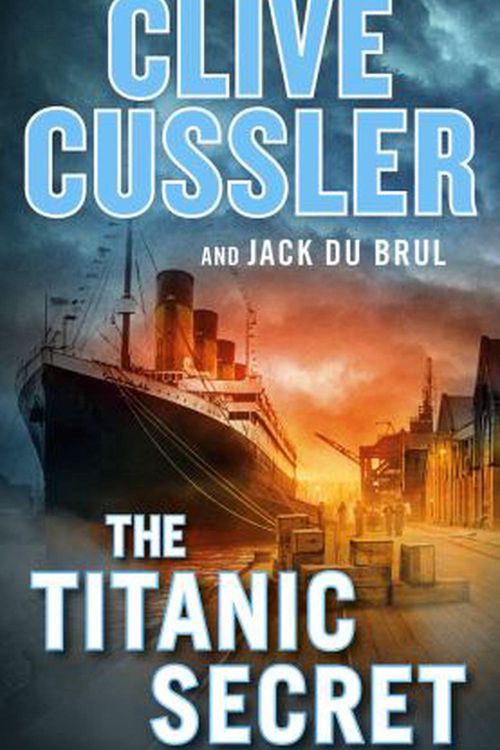 Cover Art for 9780735217287, The Titanic Secret by Clive Cussler, Du Brul, Jack