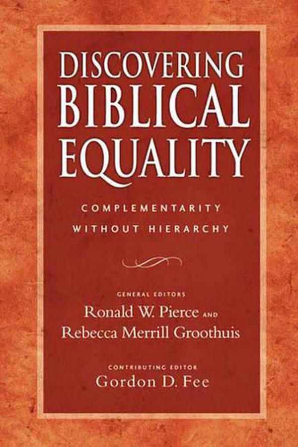 Cover Art for 9781844741076, Discovering Biblical Equality by Ronald W. Pierce and Rebecca Merrill Groothuis (editors)