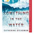 Cover Art for 9781984800923, Something in the Water - Target April Book Club by Catherine Steadman