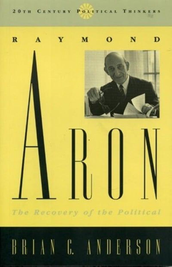 Cover Art for 9780847687572, Raymond Aron by Brian C. Anderson