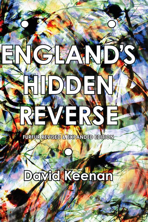 Cover Art for 9781913689452, England's Hidden Reverse, revised and expanded edition: A Secret History of The Esoteric Underground by David Keenan