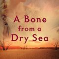 Cover Art for 9781504002974, A Bone from a Dry Sea by Peter Dickinson