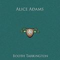Cover Art for 9781169302785, Alice Adams by Booth Tarkington