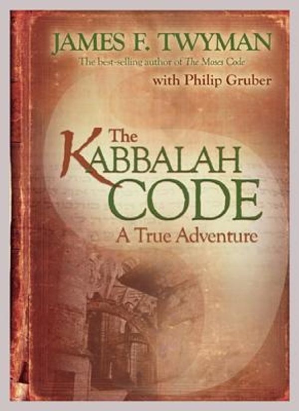 Cover Art for 9781401940249, The Kabbalah Code by Twyman, James F