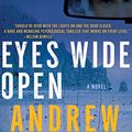 Cover Art for 9780061655968, Eyes Wide Open by Andrew Gross