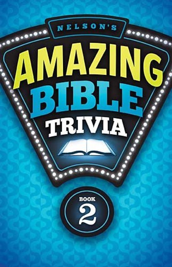 Cover Art for 9781418547479, Nelson's Amazing Bible Trivia by Thomas Nelson Publishers