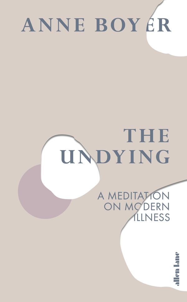 Cover Art for 9780241399729, The Undying by Anne Boyer