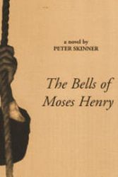 Cover Art for 9780978997441, The Bells of Moses Henry by Peter Skinner