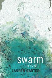Cover Art for 9781927366202, Swarm by Lauren Carter