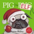 Cover Art for 9781407185613, Pig the Elf by Aaron Blabey, Aaron Blabey