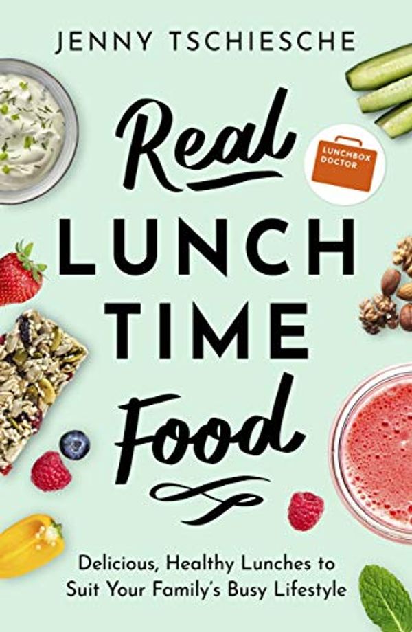 Cover Art for B07T6Y5V2F, Real Lunchtime Food: Delicious, Healthy Lunches to Suit Your Family's Busy Lifestyle by Jenny Tschiesche