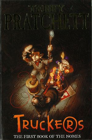 Cover Art for 9780552551007, Truckers: The First Book of the Nomes by Terry Pratchett, Mark Beech