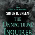 Cover Art for B00JIV9NUA, The Unnatural Inquirer: Nightside Book 8 by Simon Green