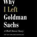 Cover Art for 9781455558902, Why I Left Goldman Sachs by Greg Smith