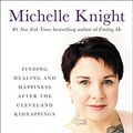 Cover Art for 9781602866096, Life After Darkness: Finding Healing and Happiness After the Cleveland Kidnappings by Michelle Knight