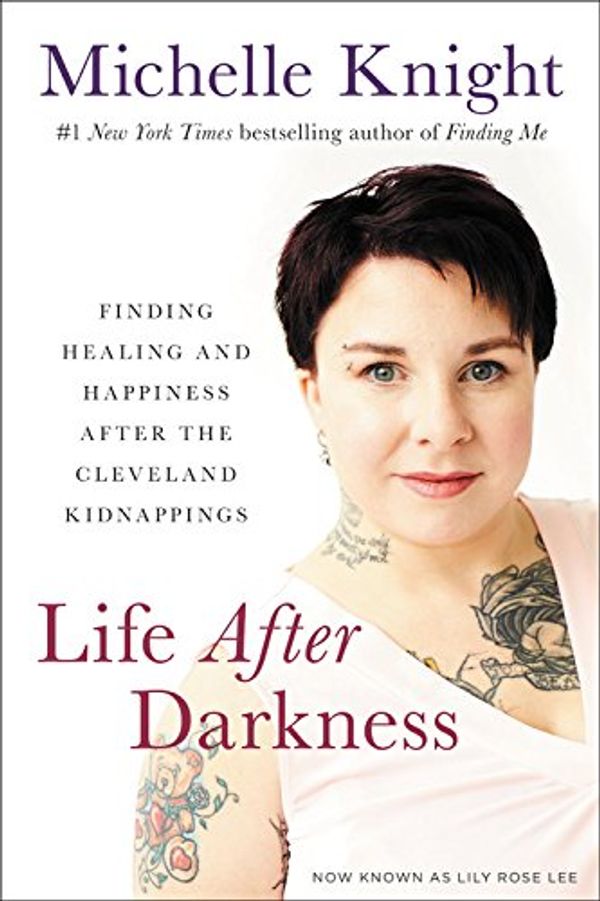 Cover Art for 9781602866096, Life After Darkness: Finding Healing and Happiness After the Cleveland Kidnappings by Michelle Knight