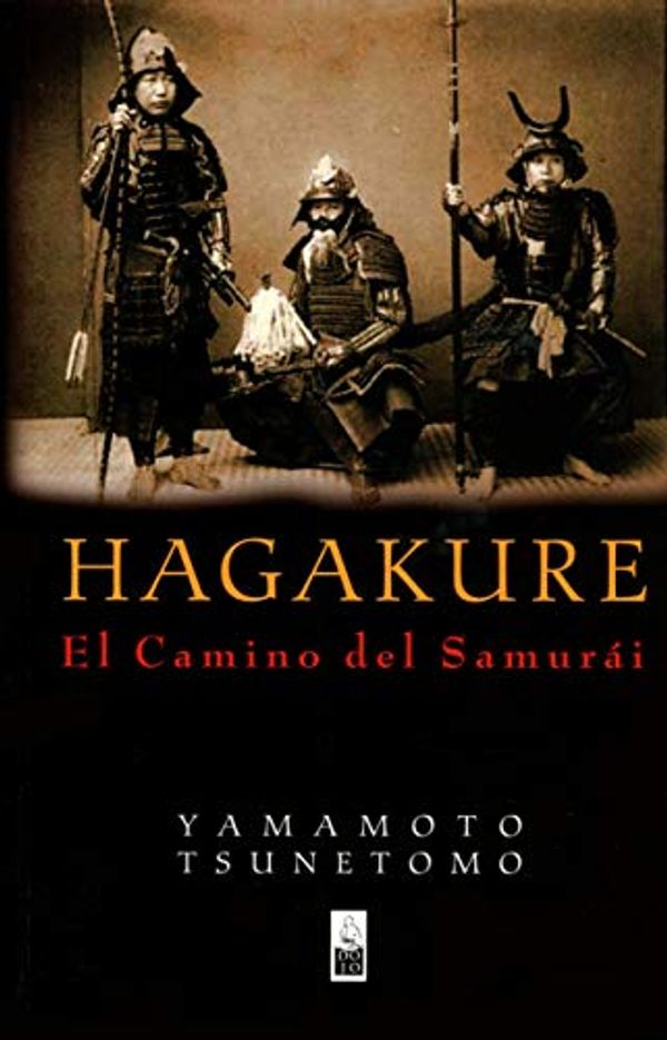 Cover Art for 9788493784584, Hagakure : el camino del Samurái by Yamamoto Tsunetomo