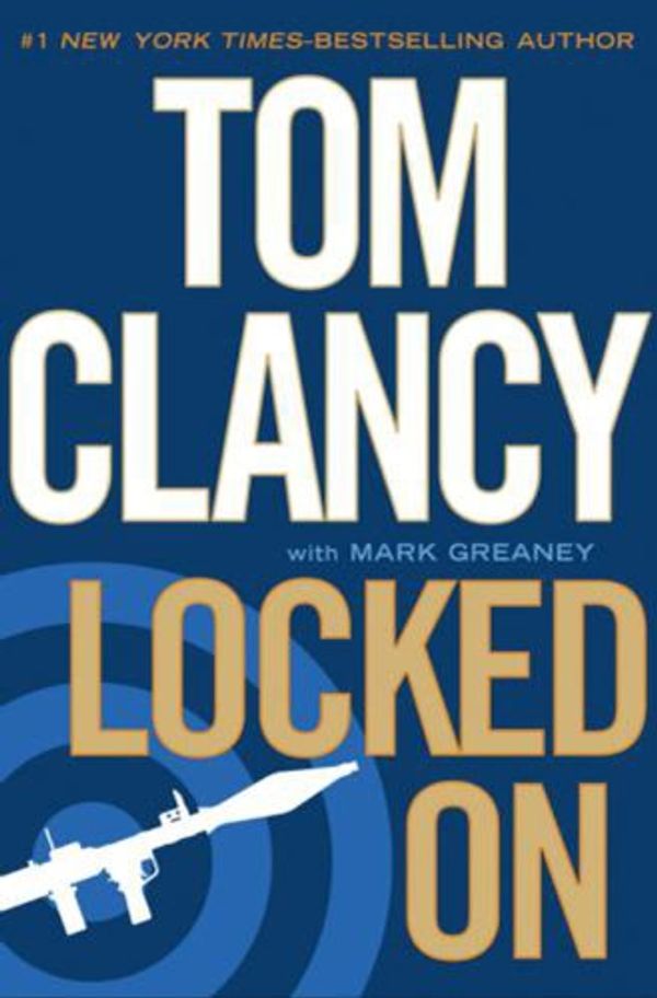 Cover Art for 9780399163487, Locked On by Tom Clancy, Mark Greaney