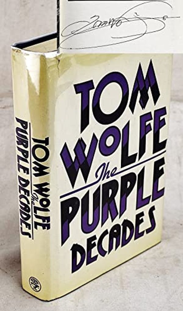 Cover Art for 9780224029445, The Purple Decades by Tom Wolfe