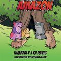 Cover Art for 9781481759588, Amazing Amazon by Kimberly Lyn Davis