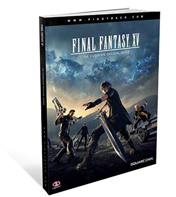 Cover Art for 9781911015017, Final Fantasy XV - The Complete Official Guide by Piggyback