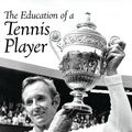 Cover Art for 9780942257762, Education of a Tennis Player by Unknown