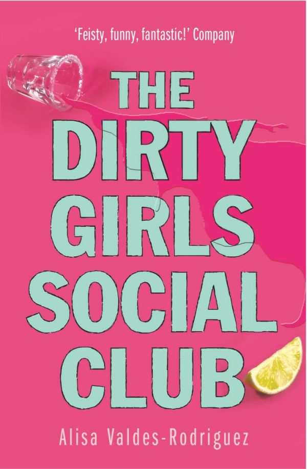 Cover Art for 9781784751012, Dirty Girls Social Club by Alisa Valdes-Rodriguez