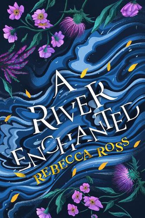 Cover Art for 9780008514648, A River Enchanted by Rebecca Ross