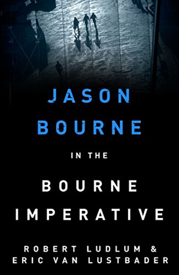 Cover Art for B0085NZOCS, Robert Ludlum's The Bourne Imperative: The Bourne Saga: Book Ten (Jason Bourne 10) by Ludlum, Robert, Van Lustbader, Eric