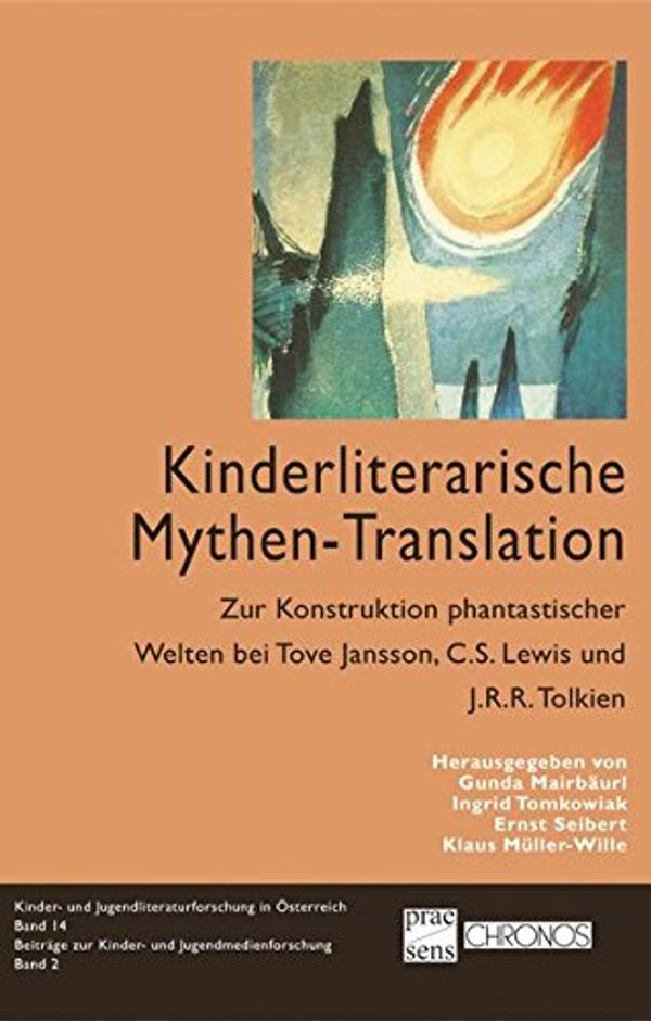 Cover Art for 9783034011556, Kinderliterarische Mythen-Translation: Zur Konstruktion phantastischer Welten bei Tove Jansson, C.S. Lewis und J.R.R. Tolkien by 
