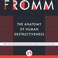 Cover Art for 9781480401938, The Anatomy of Human Destructiveness by Erich Fromm