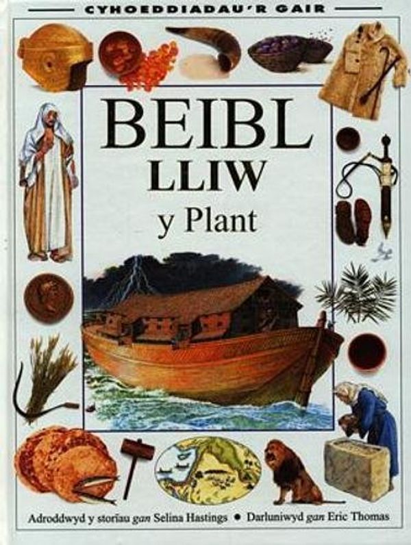 Cover Art for 9781859941324, Beibl Lliw y Plant by Selina Hastings
