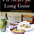 Cover Art for 9780060765804, I'll Never Be Long Gone by Thomas Christopher Greene