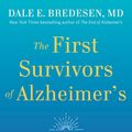 Cover Art for 9780593192429, The First Survivors of Alzheimer's: How Patients Recovered Life and Hope in Their Own Words by Dale Bredesen