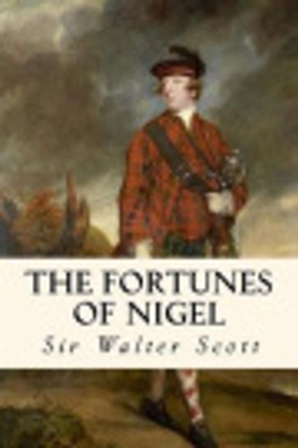 Cover Art for 9781984917195, The Fortunes of Nigel by Sir Walter Scott