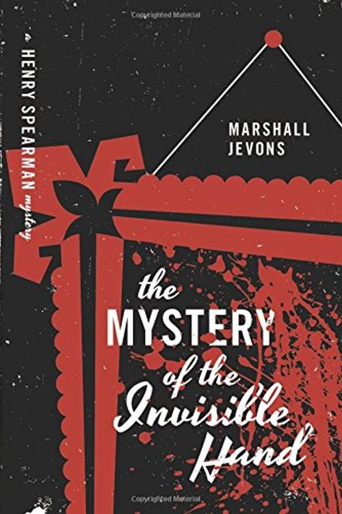 Cover Art for 9780691163130, The Mystery of the Invisible Hand: A Henry Spearman Mystery by Marshall Jevons