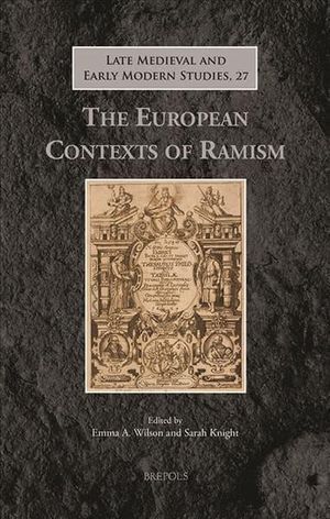 Cover Art for 9782503574998, The European Contexts of Ramism (Late Medieval and Early Modern Studies) by Sarah Knight