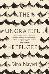 Cover Art for 9781786893451, The Ungrateful Refugee by Dina Nayeri